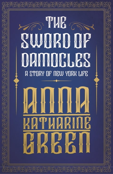 Cover image for book The Sword of Damocles - A Story of New York Life