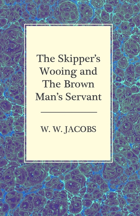 Cover image for book The Skipper's Wooing and The Brown Man's Servant