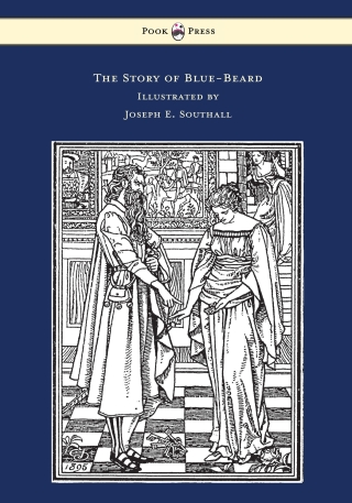 The Story of Blue-Beard - Illustrated by Joseph E. Southall