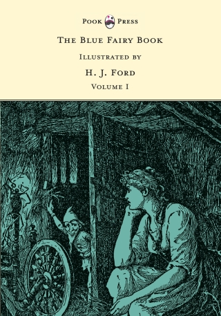 The Blue Fairy Book  - Illustrated by H. J. Ford  - Volume I
