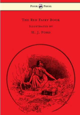 The Red Fairy Book - Illustrated by H. J. Ford