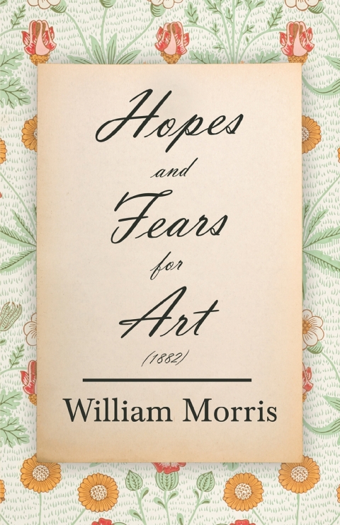 Cover image for book Hopes and Fears for Art (1882)