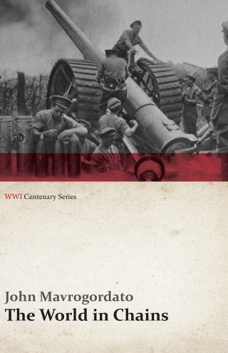 The World in Chains (WWI Centenary Series)