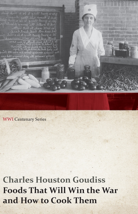 Cover image for book Foods That Will Win the War and How to Cook Them (WWI Centenary Series)