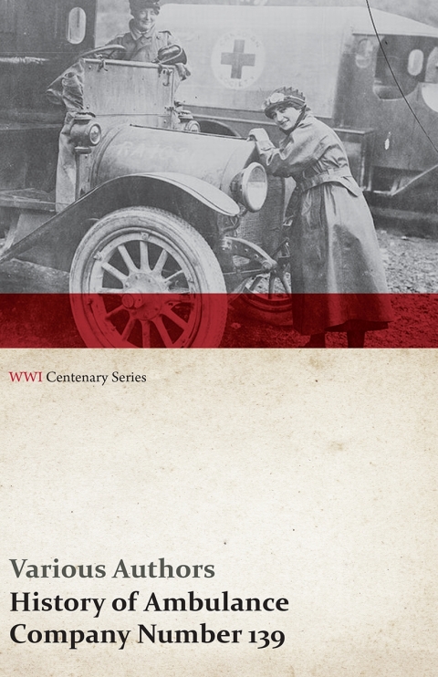 Cover image for book History of Ambulance Company Number 139 (WWI Centenary Series)