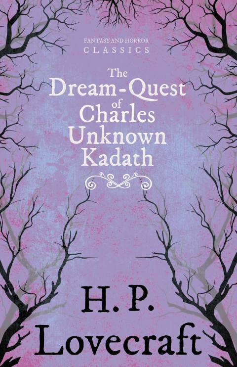 Cover image for book The Dream-Quest of Unknown Kadath (Fantasy and Horror Classics)