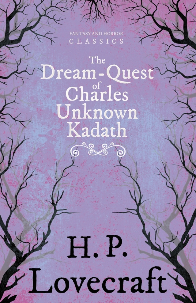 The Dream-Quest of Unknown Kadath (Fantasy and Horror Classics)