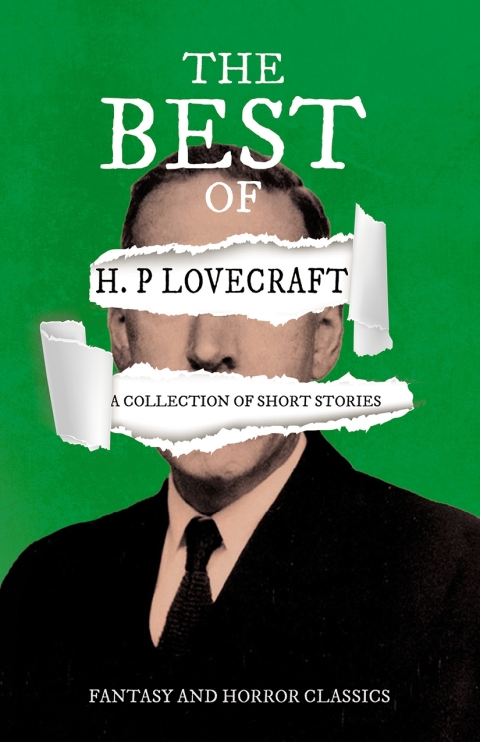 Cover image for book The Best of H. P. Lovecraft - A Collection of Short Stories (Fantasy and Horror Classics)