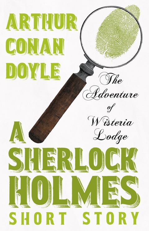 Cover image for book The Adventure of Wisteria Lodge - A Sherlock Holmes Short Story