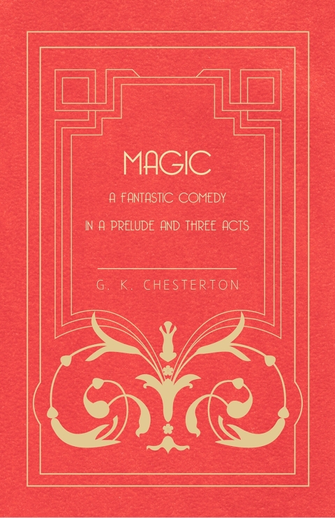 Cover image for book Magic - A Fantastic Comedy in a Prelude and Three Acts