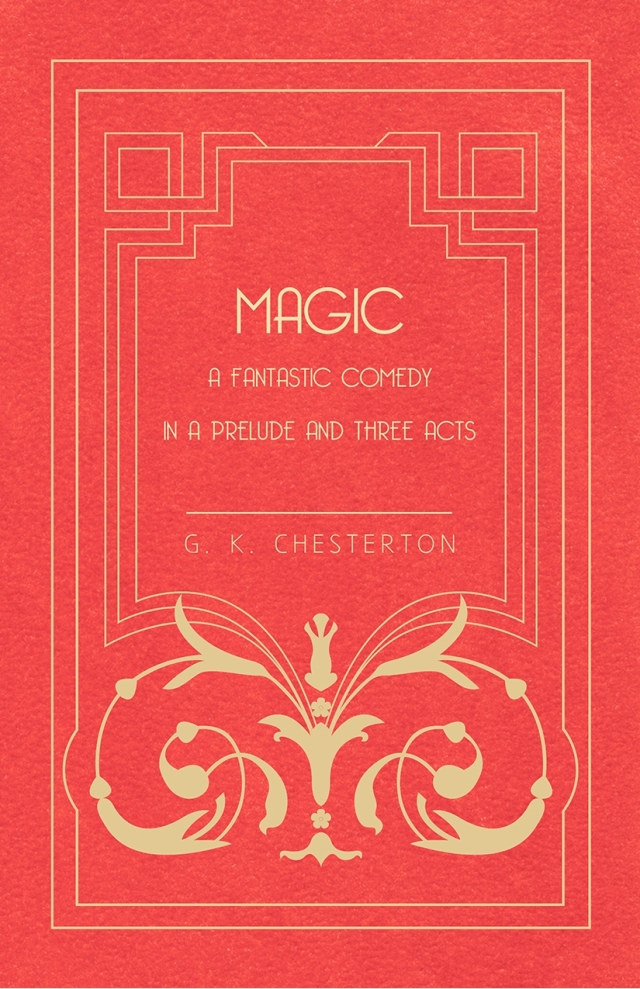 Magic - A Fantastic Comedy in a Prelude and Three Acts