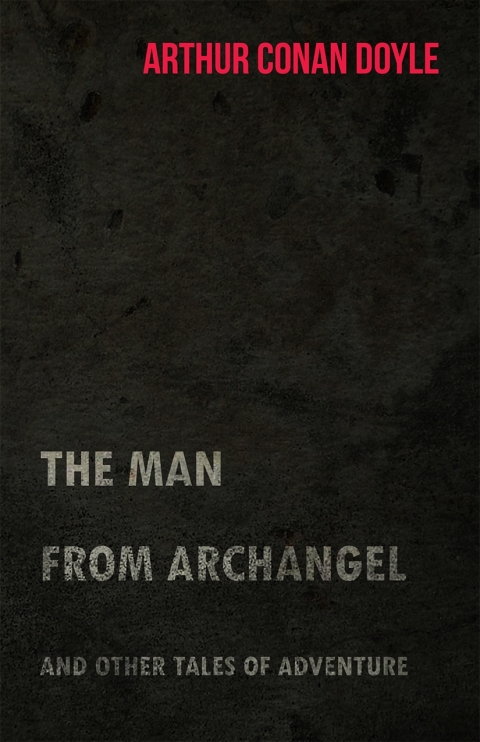 Cover image for book The Man from Archangel and Other Tales of Adventure (1925)