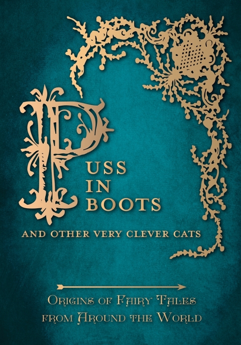 Cover image for book Puss in Boots' - And Other Very Clever Cats (Origins of Fairy Tales from Around the World)