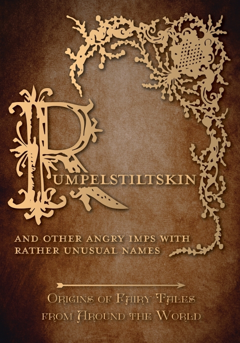 Cover image for book Rumpelstiltskin - And Other Angry Imps with Rather Unusual Names (Origins of Fairy Tales from Around the World)
