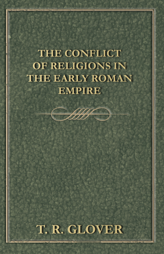 The Conflict of Religions in the Early Roman Empire