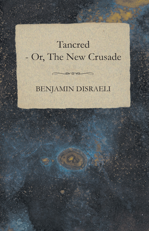 Cover image for book Tancred - or, The New Crusade