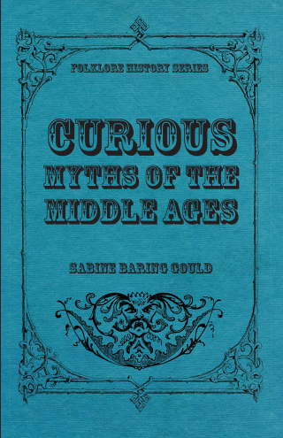 Curious Myths of the Middle Ages