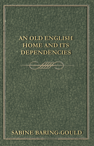 An Old English Home And Its Dependencies