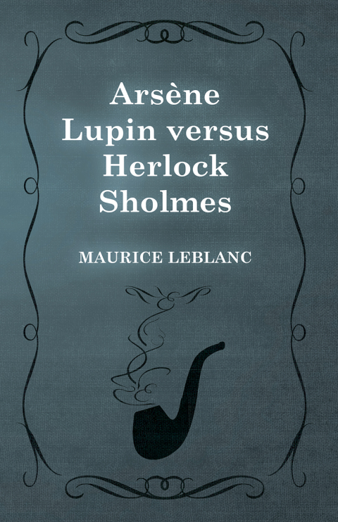 Cover image for book ArsÃ¨ne Lupin versus Herlock Sholmes