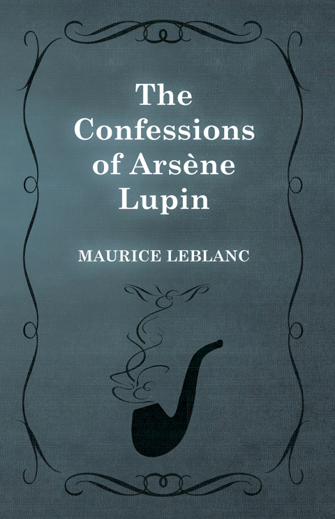 Cover image for book The Confessions of ArsÃ¨ne Lupin