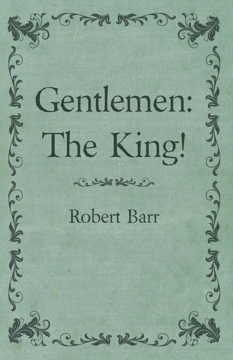Cover image for book Gentlemen: The King!