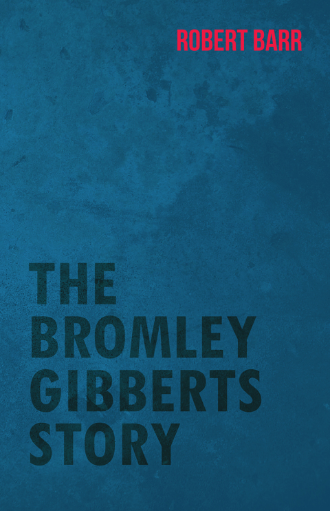 Cover image for book The Bromley Gibberts Story