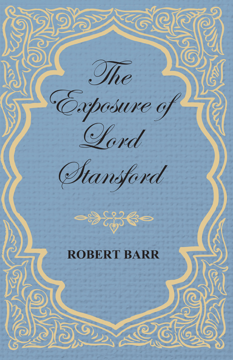 Cover image for book The Exposure of Lord Stansford