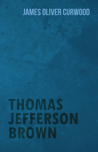 Cover image: Thomas Jefferson Brown 9781473325753