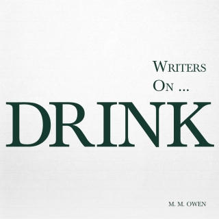 Writers on... Drink