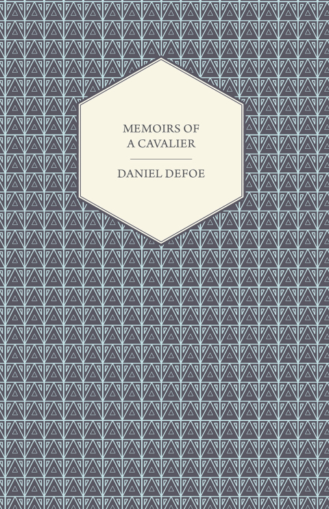 Cover image for book Memoirs of a Cavalier - Or, A Military Journal of the Wars in Germany, and the Wars in England - From the Year 1632 to the Year 1648
