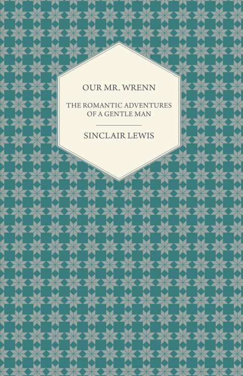 Cover image for book Our Mr. Wrenn - The Romantic Adventures of a Gentle Man