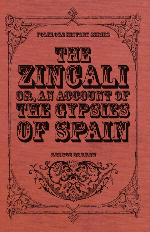 Cover image for book The Zincali - Or, An Account of the Gypsies of Spain