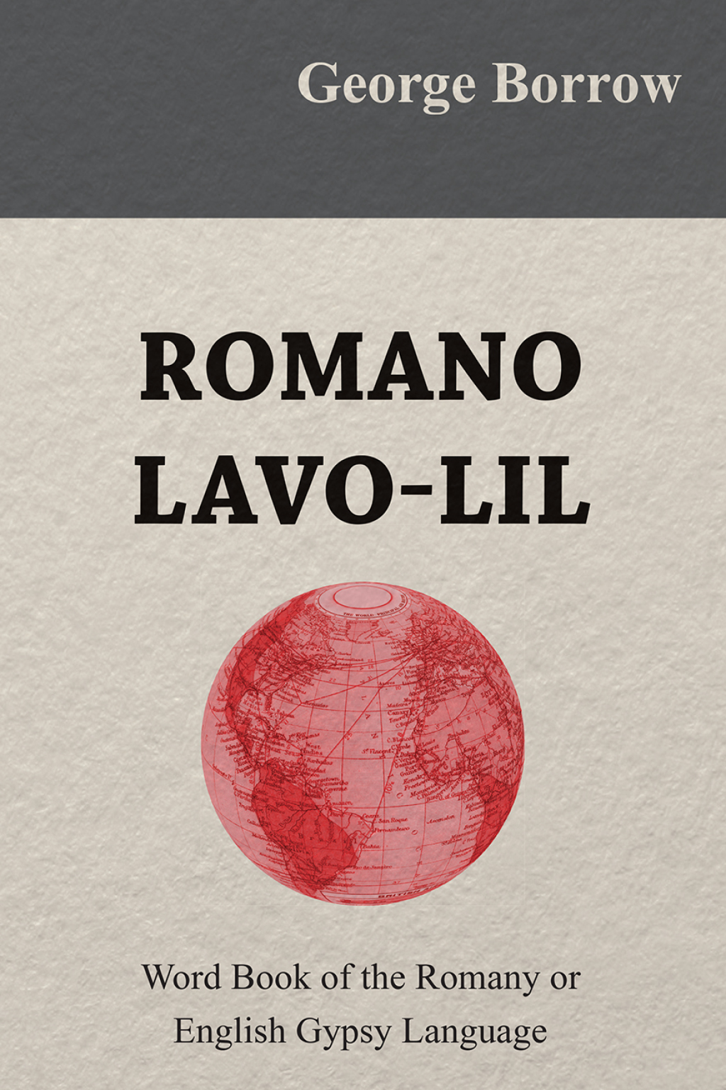 Romano Lavo-Lil  - Word Book of the Romany or English Gypsy Language (eBook) - George Borrow,