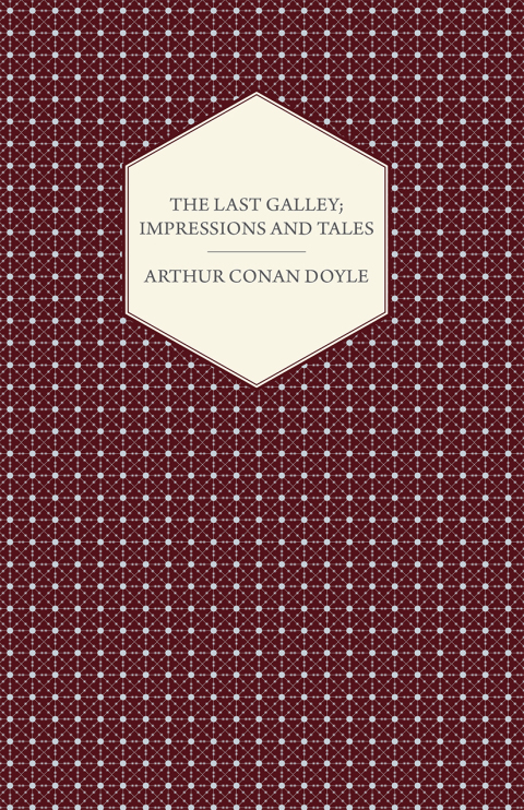 Cover image for book The Last Galley; Impressions And Tales