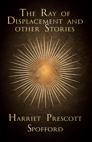 The Ray of Displacement and other Stories