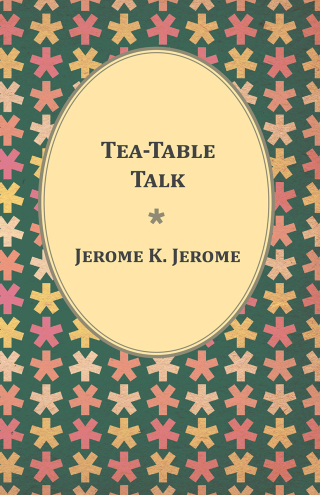 Tea-Table Talk