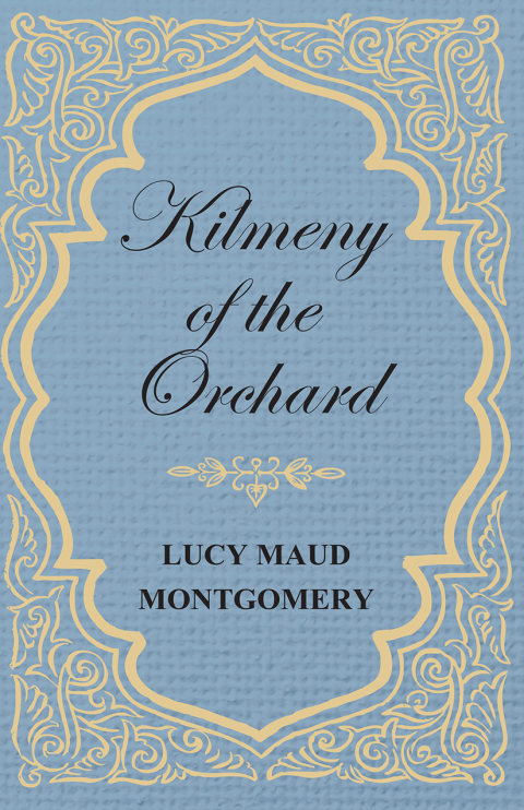 Cover image for book Kilmeny of the Orchard