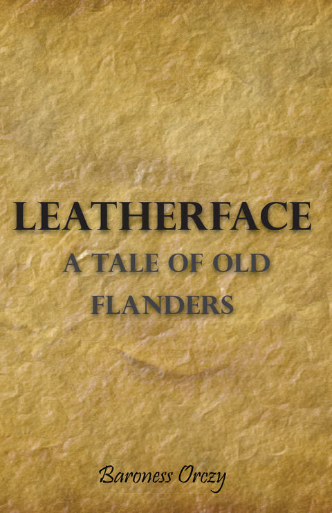 Leatherface - A Tale of Old Flanders 