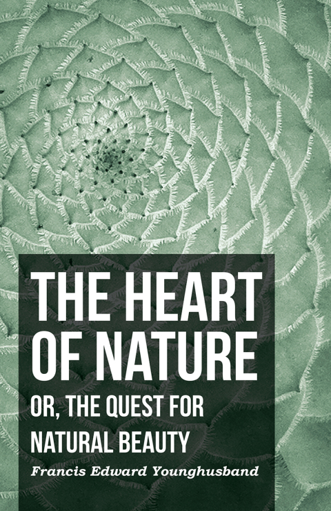 Cover image for book The Heart of Nature - Or, The Quest for Natural Beauty