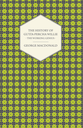 The History of Gutta-Percha Willie - The Working Genius