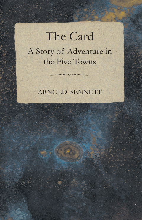 The Card - A Story of Adventure in the Five Towns 