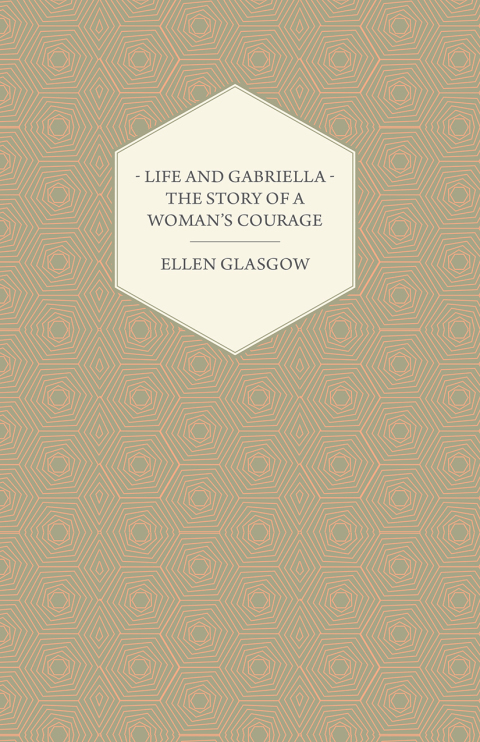 Cover image for book Life and Gabriella - The Story of a Woman's Courage