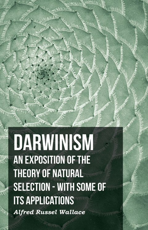 Cover image for book Darwinism  - An Exposition Of The Theory Of Natural Selection - With Some Of Its Applications