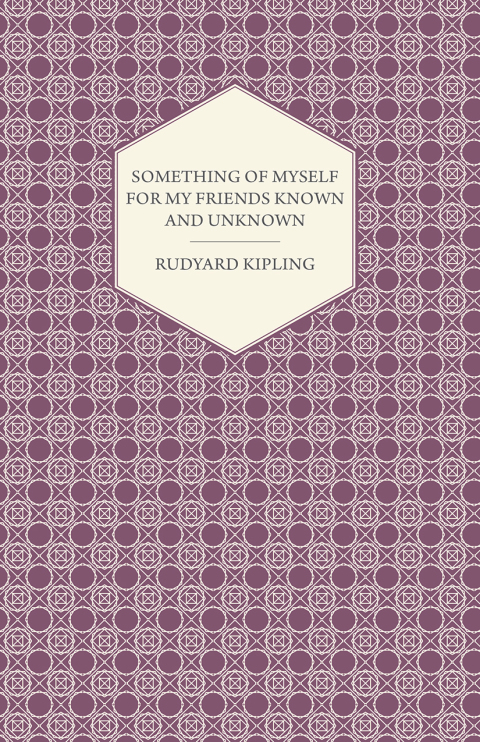 Cover image for book Something of Myself for My Friends Known and Unknown