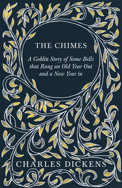 Cover image for book The Chimes - A Goblin Story of Some Bells that Rang an Old Year Out and a New Year in