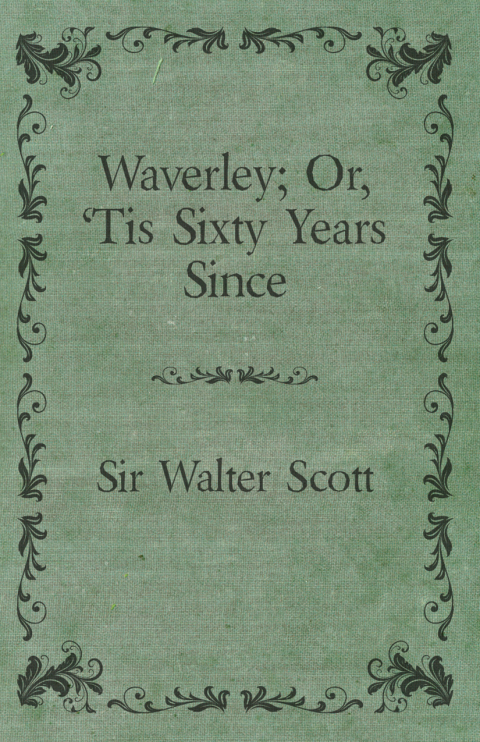 Cover image for book Waverley; Or, 'Tis Sixty Years Since