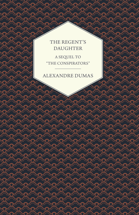 Cover image for book The Regent's Daughter - A Sequel to "The Conspirators"