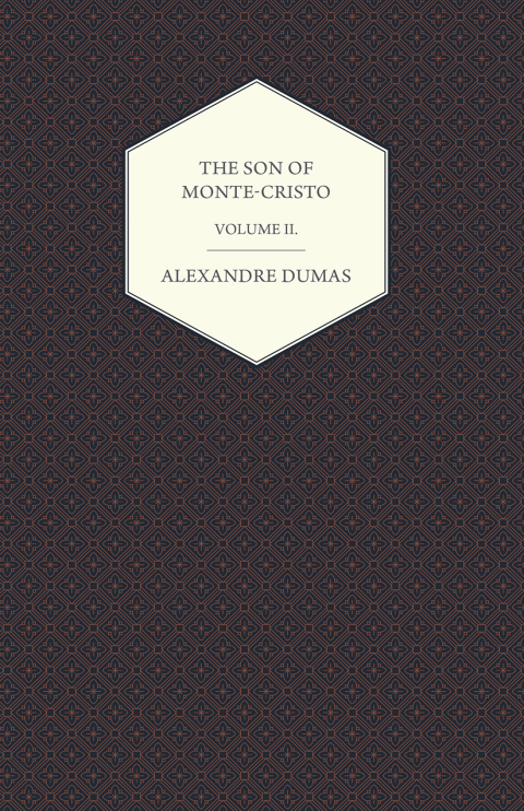 Cover image for book The Son of Monte-Cristo - Volume II.