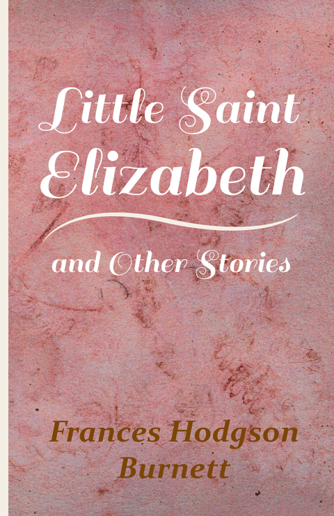 Cover image for book Little Saint Elizabeth and Other Stories