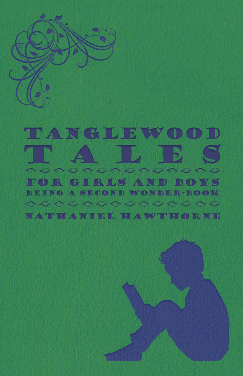 Cover image for book Tanglewood Tales - For Girls and Boys - Being a Second Wonder-Book